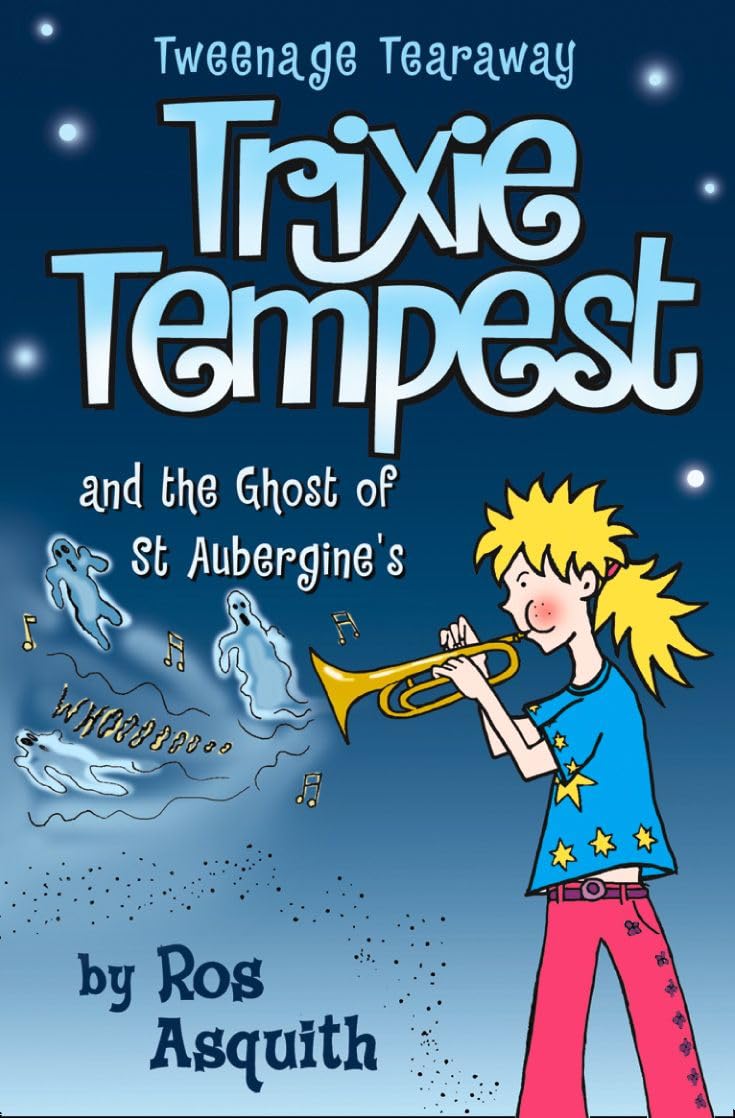 Trixie Tempest and the Ghost of St Aubergine’s: A Hilarious Mystery About Ghostly Goings-On at School: Book 2 (Tweenage Tearaway)