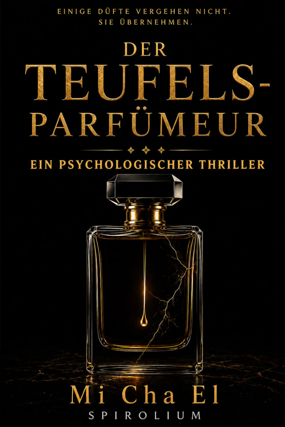 Der Teufelsparfümeur: Ein literarischer Thriller über Duft, Verlangen und Manipulation