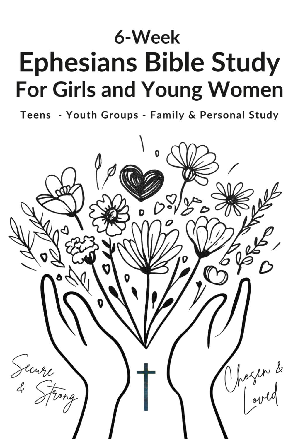 Ephesians Girls Bible Study- 6-Week Devotional for Teen Girls: Scripture Based Bible Study for Personal Study, Youth Groups, Retreats, Families, ... Bible Studies for Teens and Youth Groups)