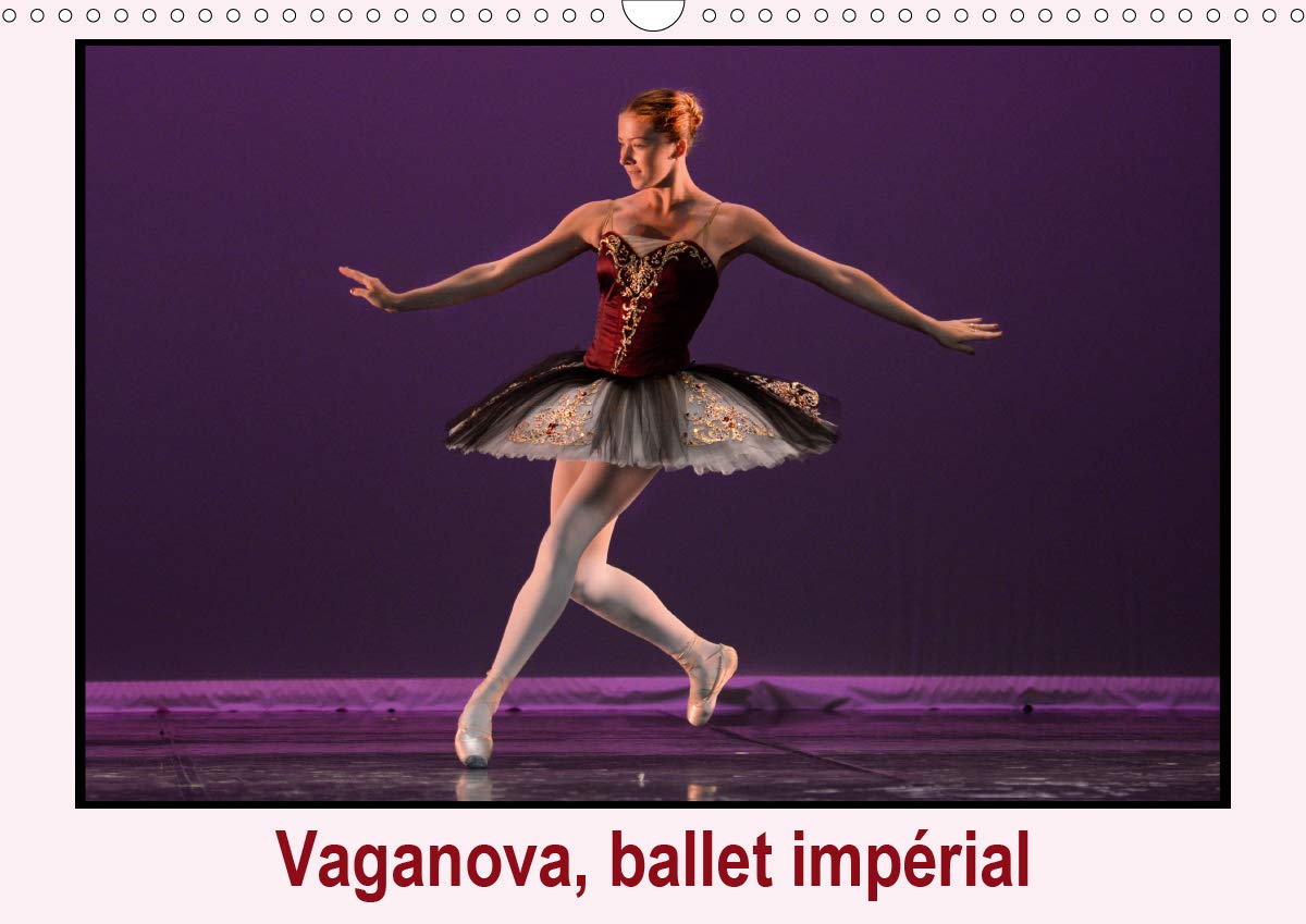 Vaganova, ballet impérial 2020: L'Académie de ballet Vaganova est l'héritière de l'Ecole impériale du ballet créée en 1738 en Russie (Calvendo Art)