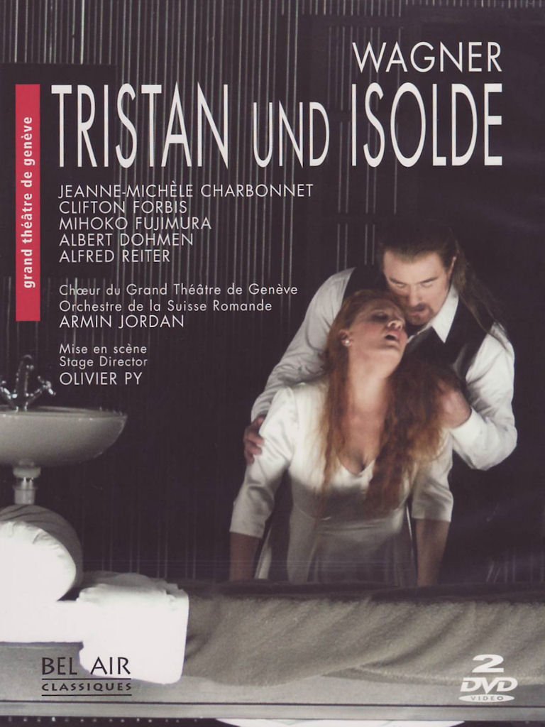 Richard Wagner - Tristan und Isolde / Charbonnet, Forbis, Fujimura, Dohmen, Reiter, Orchestre de la Suisse Romande, Jordan, Py (Grand Theatre de Geneve 2005)