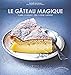 LE GATEAU MAGIQUE (Cuisine) - Huet-Gomez, Christelle, Dispoto, Marlène