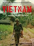 The Vietnam War: Jungles of Death