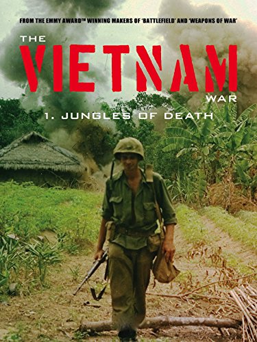 The Vietnam War: Jungles of Death