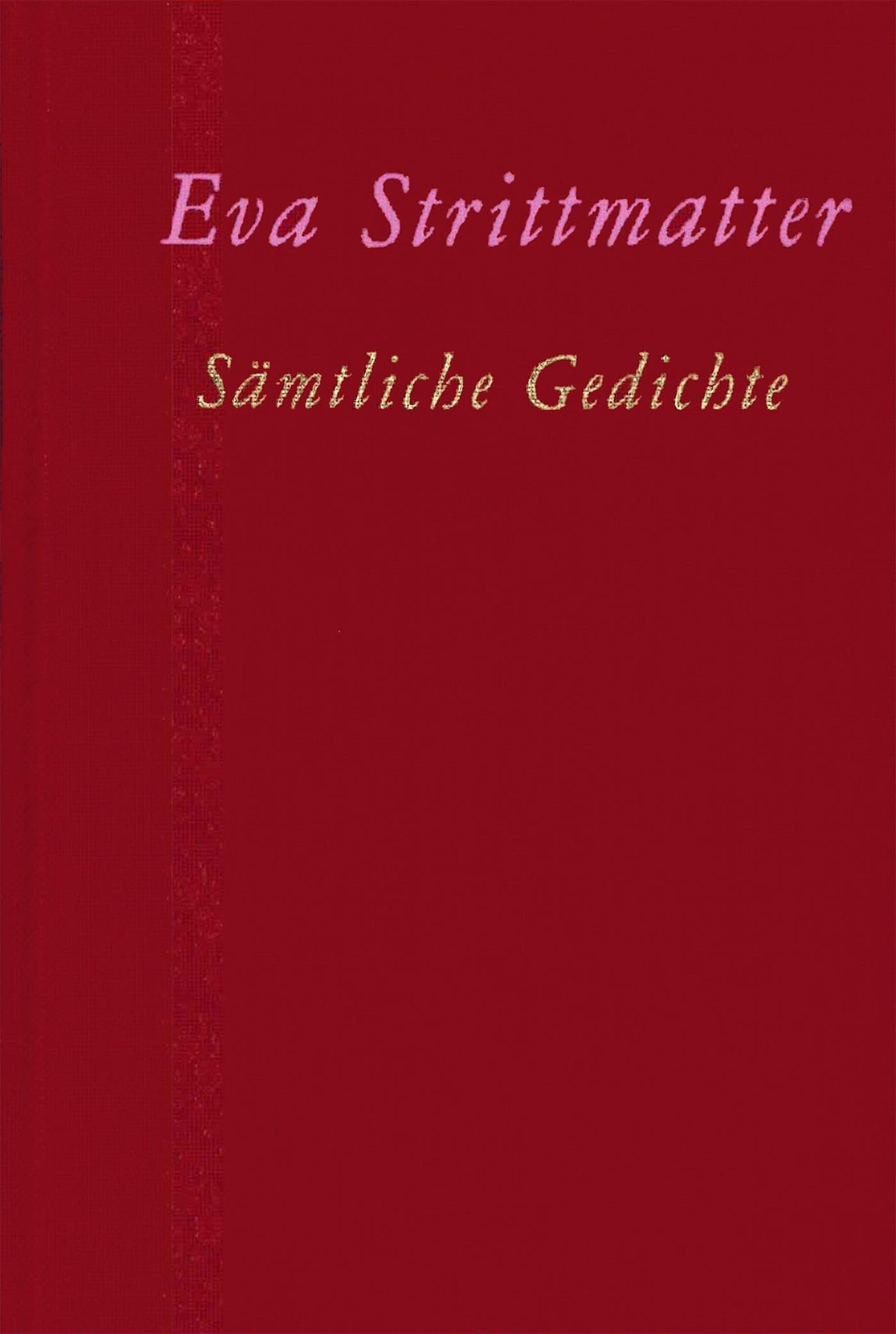 Sämtliche Gedichte: Erweiterte Neuausgabe