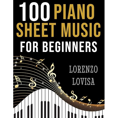 100 Piano Sheet Music for Beginners: Simplified Great Classics with Large Font Sizes (Classical Piano Sheet Music for Beginners)