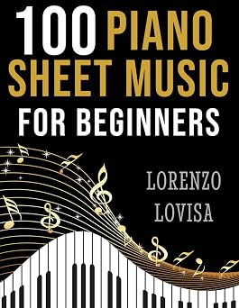 100 Piano Sheet Music for Beginners Simplified Great Classics with Large Font Sizes Classical Piano Sheet Music for Beginners