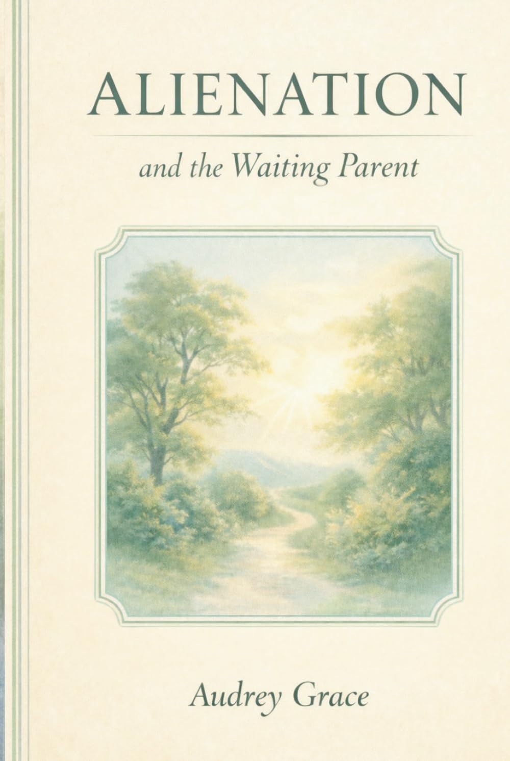 Alienation and the Waiting Parent: A Memoir of Love, Loss, and Hope