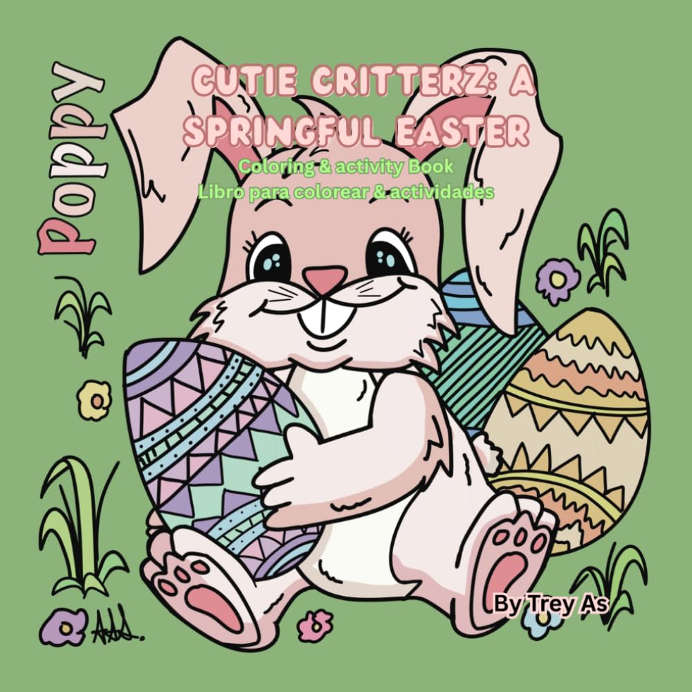 Cutie Critterz: A Springful Easter: A Bilingual English & Spanish Coloring and Activities Book for Any Age, Featuring Cute Animals, Cozy Activities, and Fun Pages
