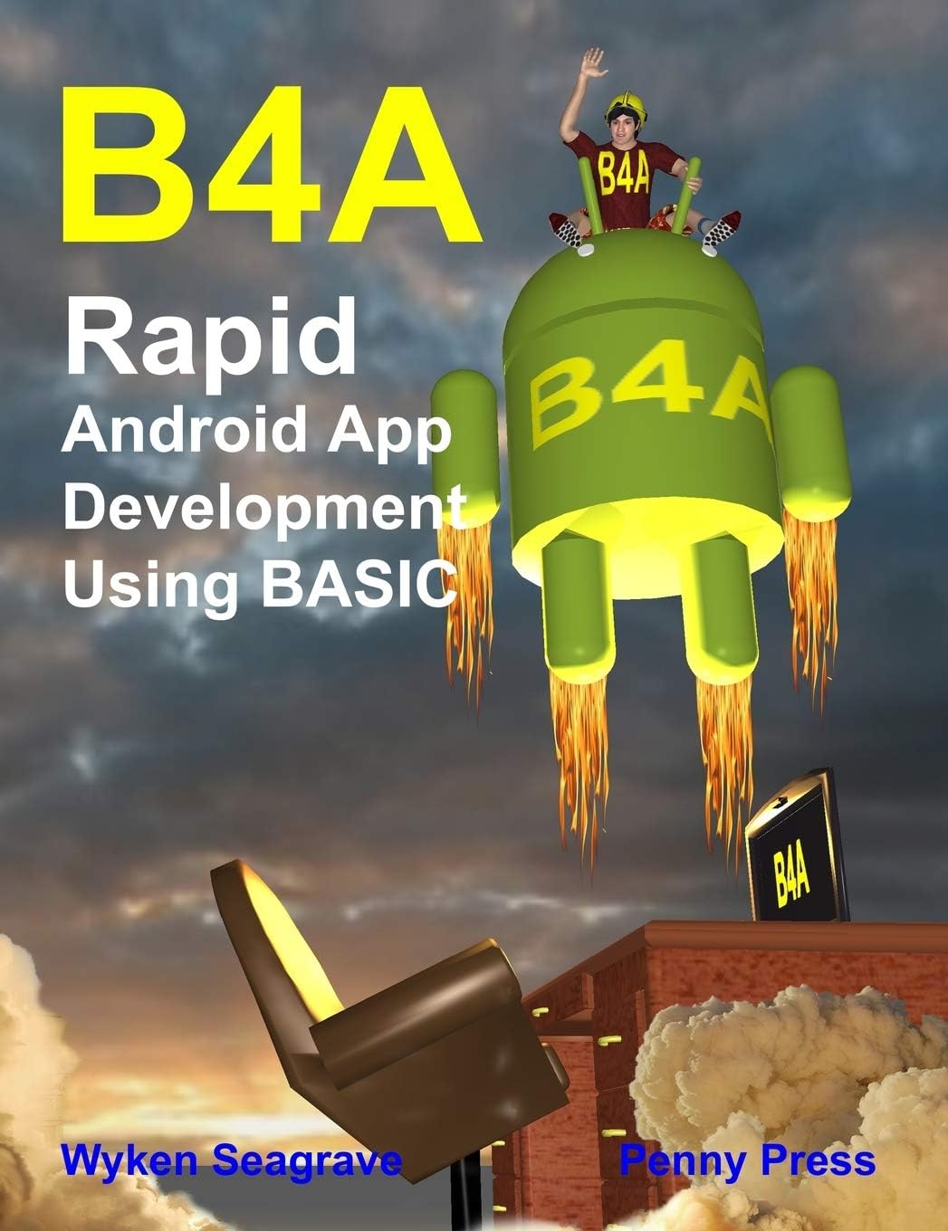 B4A: Rapid Android App Development using BASIC Hardcover – Import, 24 June 2018