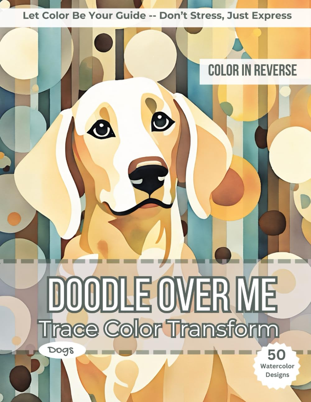 Doodle Over Me: Art Deco Dogs: A Reverse Coloring Book of Whimsical Pup Portraits