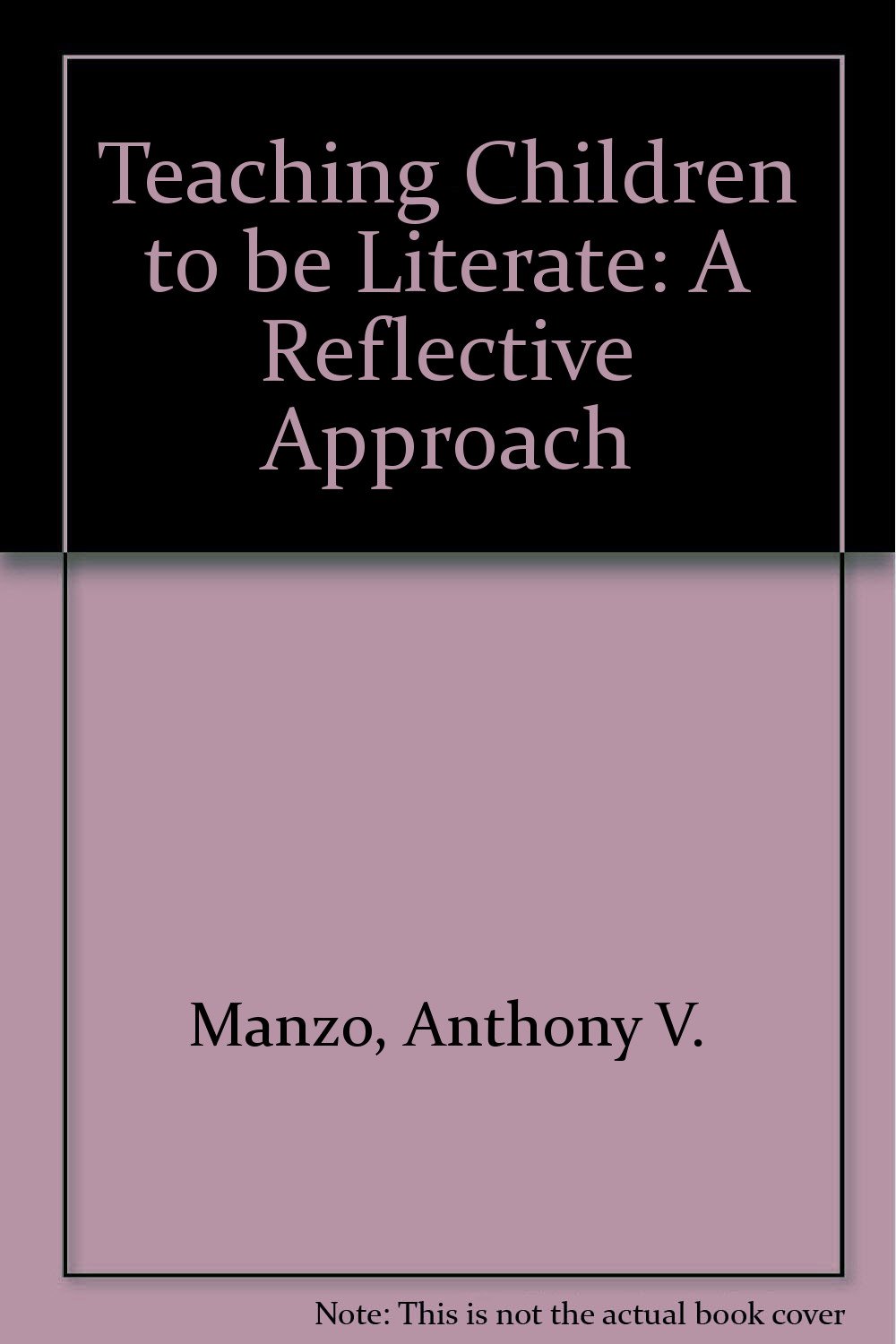 Teaching Children to Be Literate: A Reflective Approach