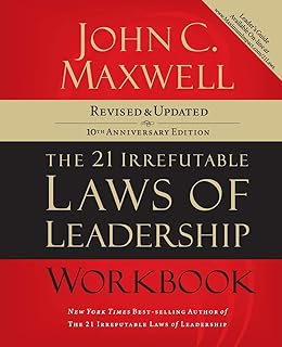 The 21 Irrefutable Laws of Leadership Workbook: Revised and Updated