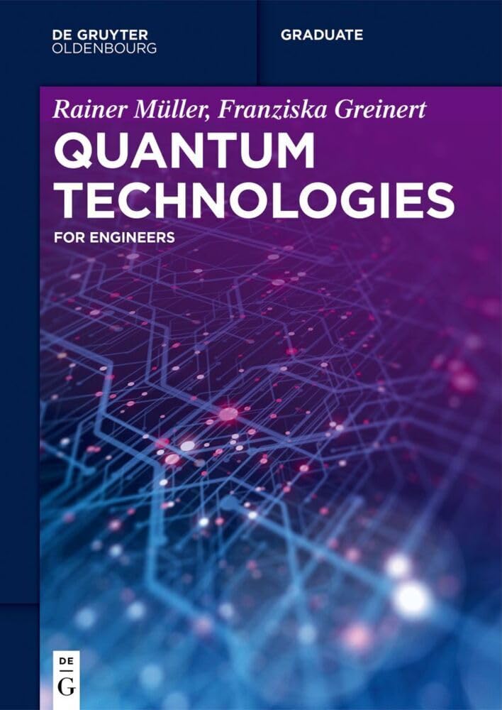 De Gruyter Oldenbourg Quantum Technologies For Engineers