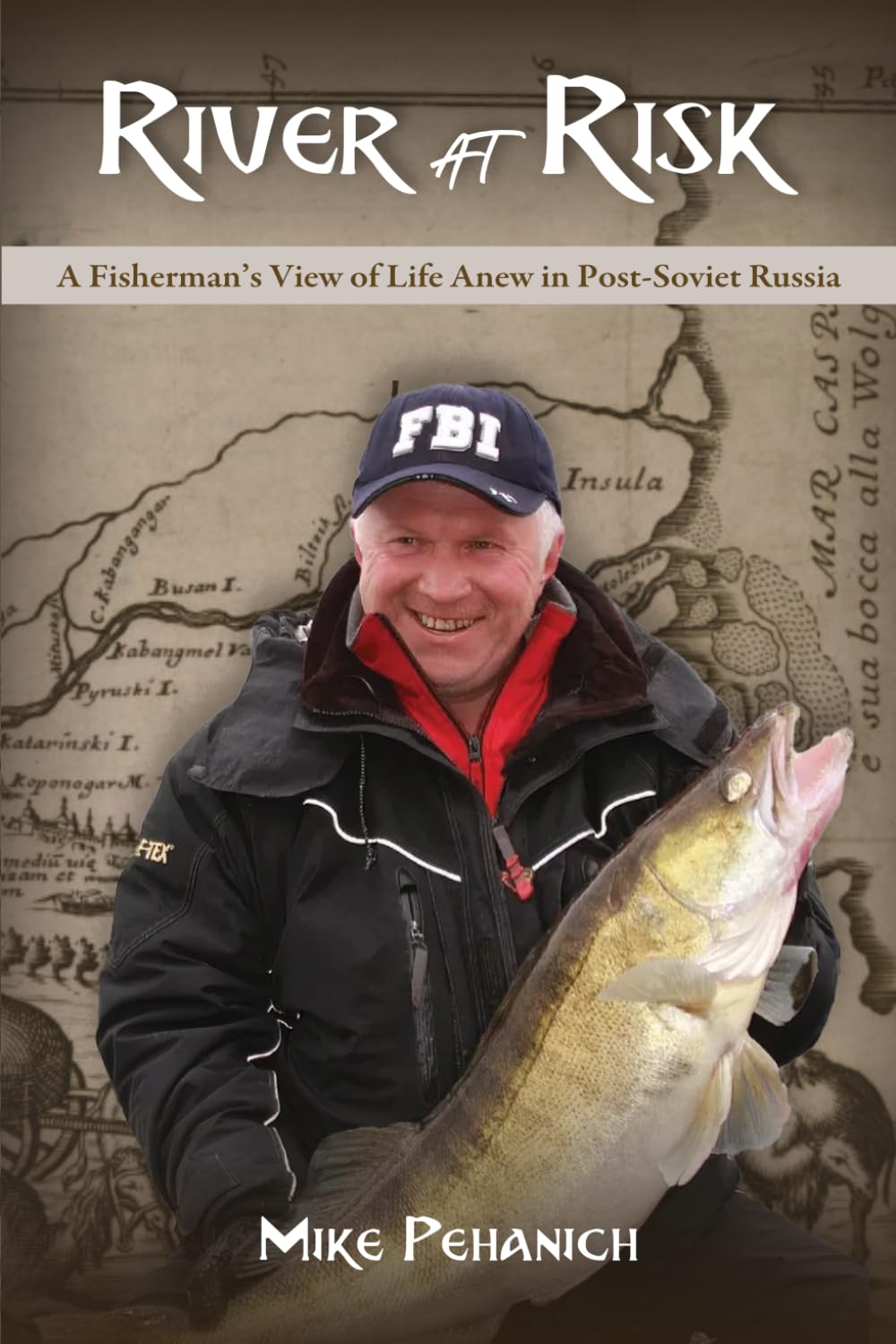 River at Risk: A Fisherman’s View of Life Anew in Post-Soviet Russia