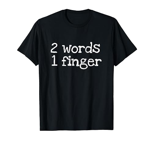 1 Finger 2 Words Shirts Two Words One Finger Funny