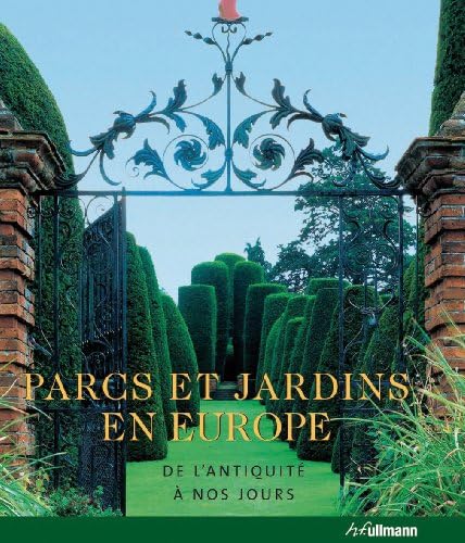Amazon.fr - Parcs et jardins en Europe : De l'antiquité à nos jours ...