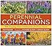 Perennial Companions: 100 Dazzling Plant Combinations for Every Season