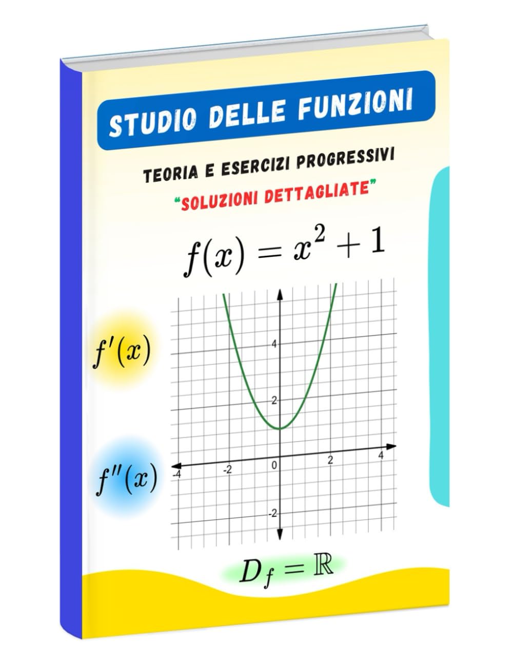 Studio delle Funzioni: Teoria, Esercizi Progressivi e Soluzioni Dettagliate