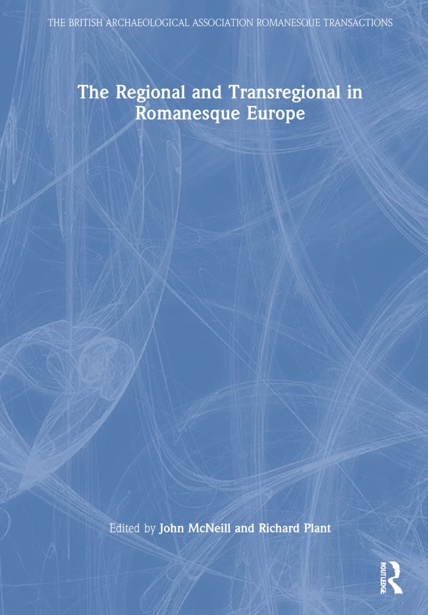 The Regional and Transregional in Romanesque Europe