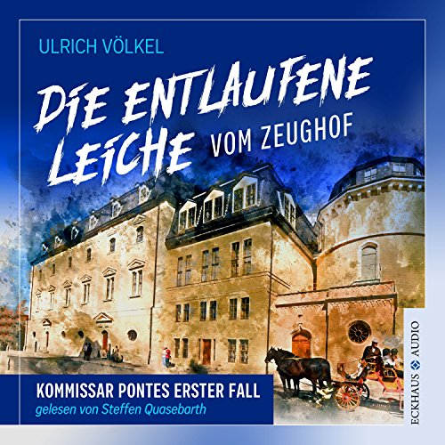Die entlaufene Leiche vom Zeughof (Kommissar Ponte 1) von Ulrich Völkel |  Kostenloses Hörbuch episode artwork