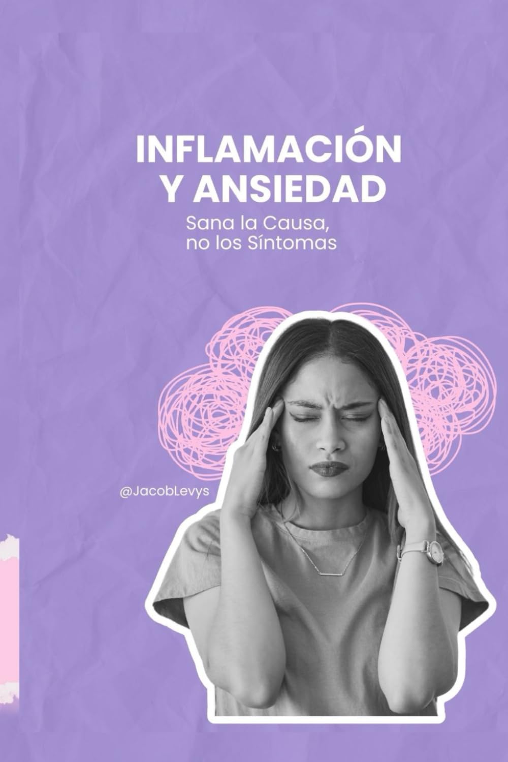 Inflamación y Ansiedad: Sana la Causa, no los Síntomas