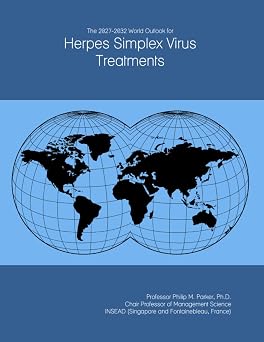 The 2027-2032 World Outlook for Herpes Simplex Virus Treatments
