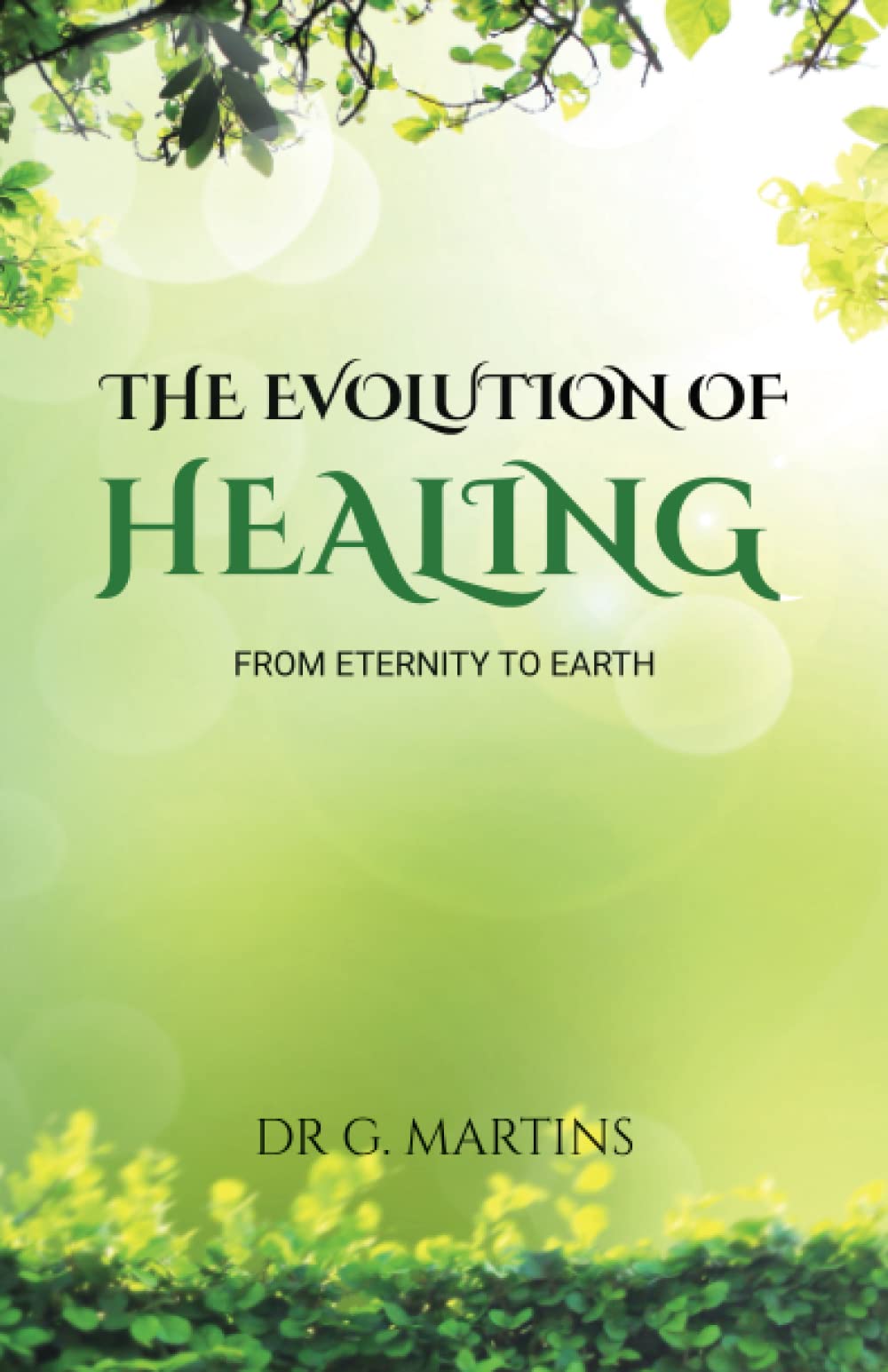The Evolution of Healing: From Eternity to Earth