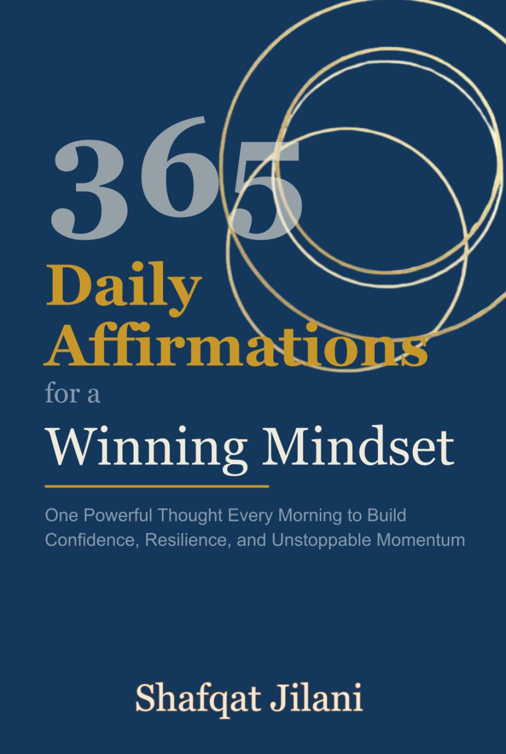 365 Daily Affirmations for a Winning Mindset: One Powerful Thought Every Morning to Build Confidence, Resilience, and Unstoppable Momentum (Self Help)