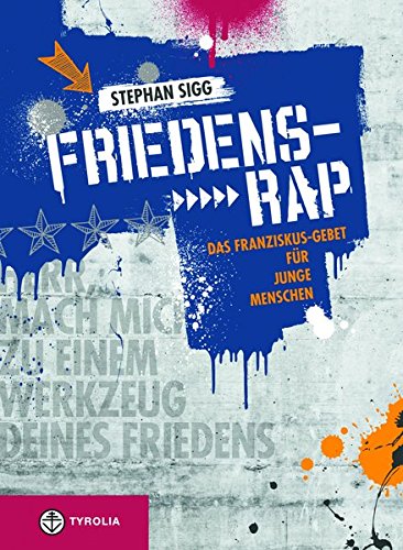 Friedens-Rap: Das Franziskus-Gebet "Herr, mach mich zu einem Werkzeug deines Friedens" für junge Me Friedens-Rap: Das Franziskus-Gebet "Herr, mach mich zu einem Werkzeug deines Friedens" für junge Me