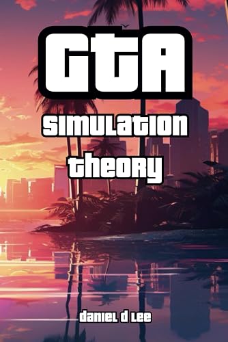 GTA Simulation Theory: Transcending Reality with Rockstar Games