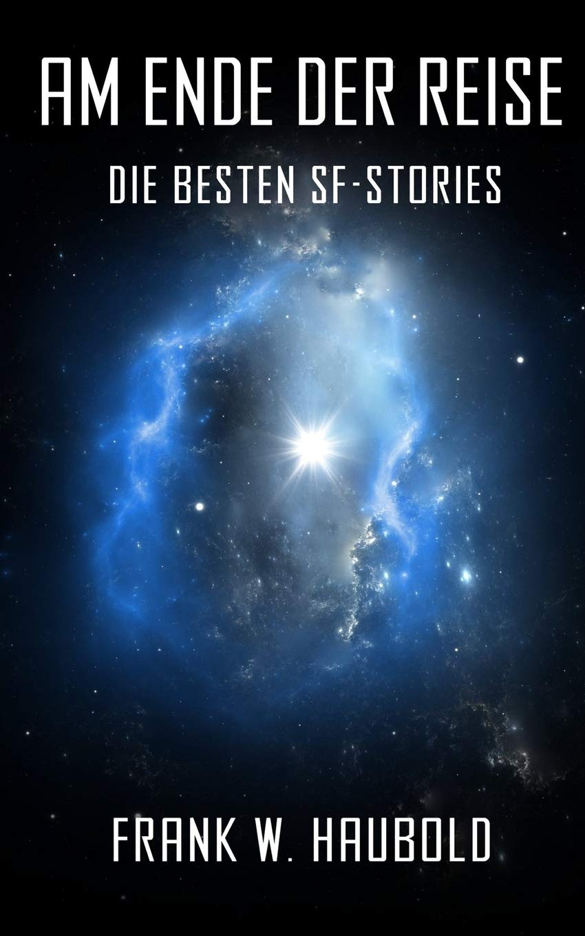 Am Ende der Reise: Die besten SF-Stories