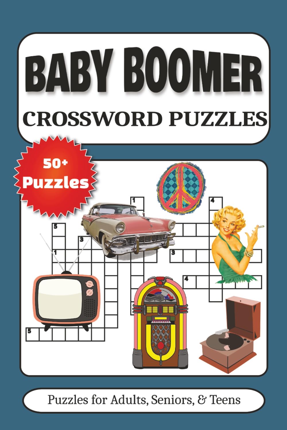Boomer Crossword Puzzle Book: Crosswords with Easy to Read Print about Baby Boomers, 1950's, 1960's and More | 6x9 inches, 120 pages | 50+ Puzzles .... Gifts for Seniors, Adults, and Teens