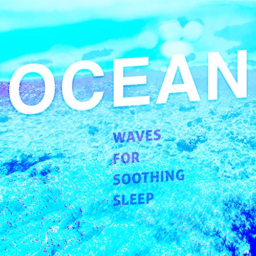 Play Ocean Waves for Soothing Sleep by Ocean Waves For Sleep on Amazon