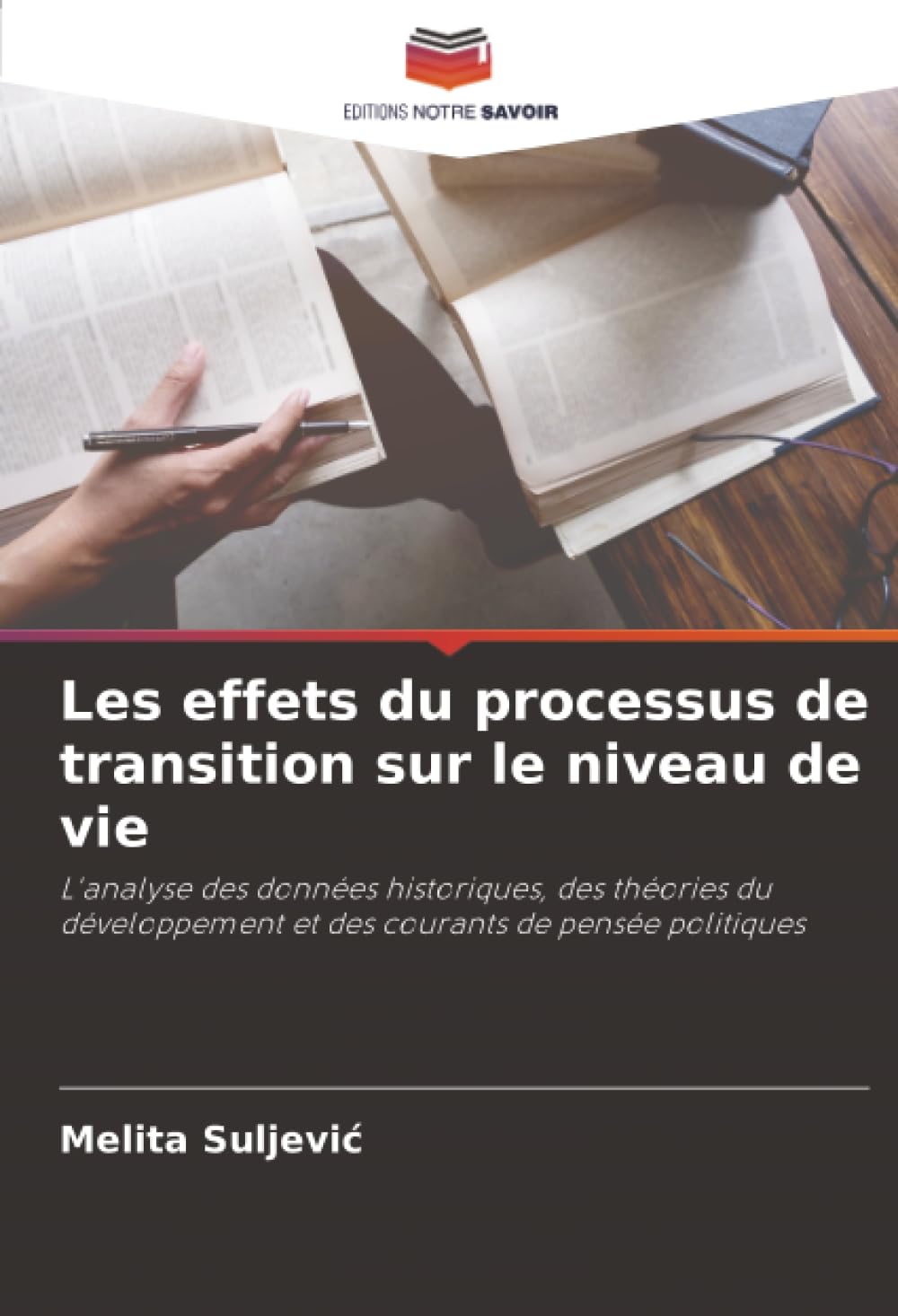 Les effets du processus de transition sur le niveau de vie: L'analyse des données historiques, des théories du développement et des courants de pensée politiques