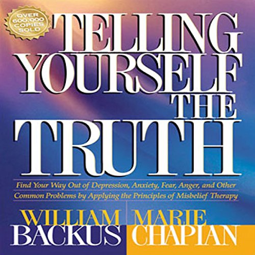 Telling Yourself the Truth | William Backus, Marie Chapian