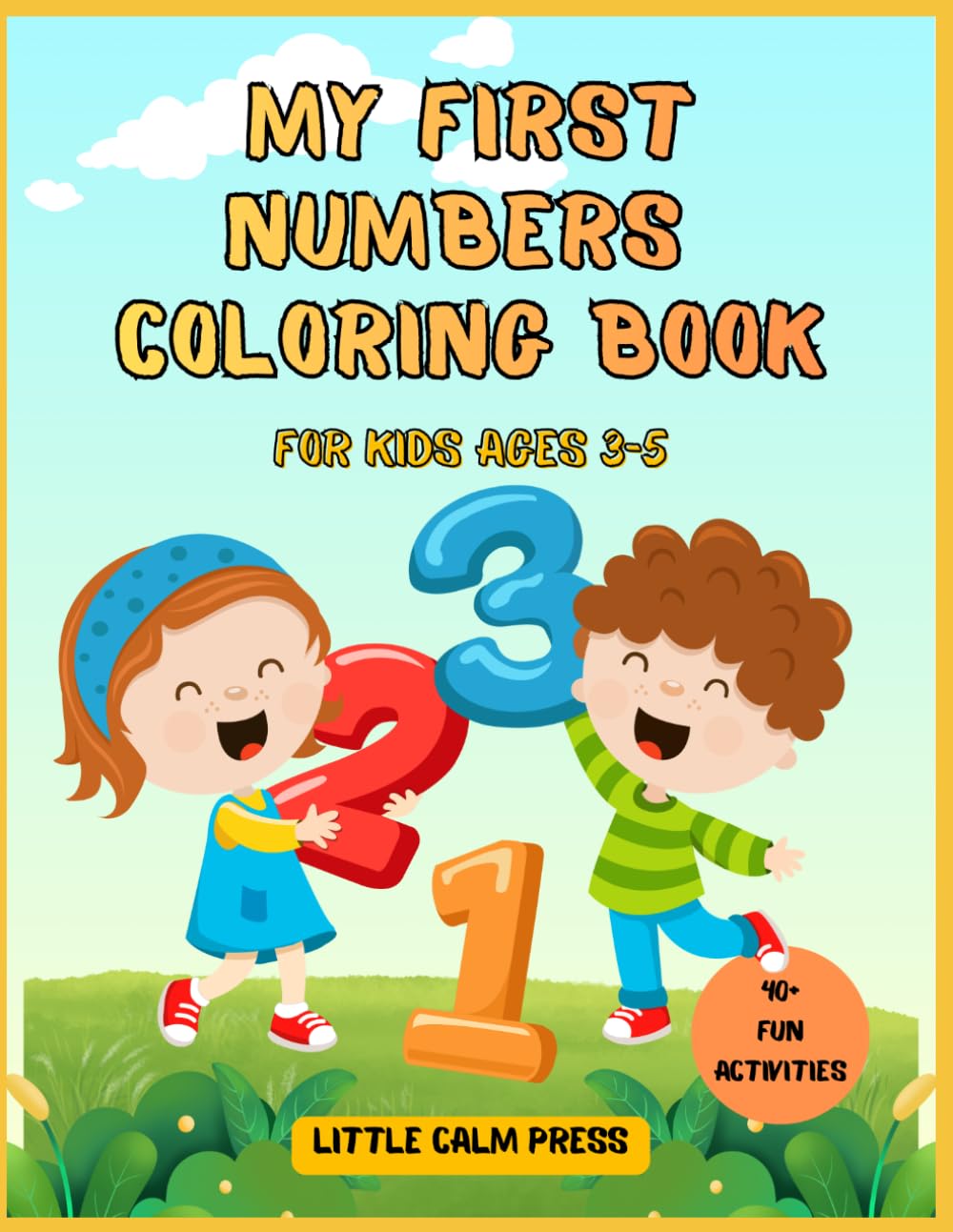 My First Numbers Coloring Book for Kids Ages 3–5: Fun and Easy Number Tracing, Counting & Coloring Activities for Toddlers And Preschoolers