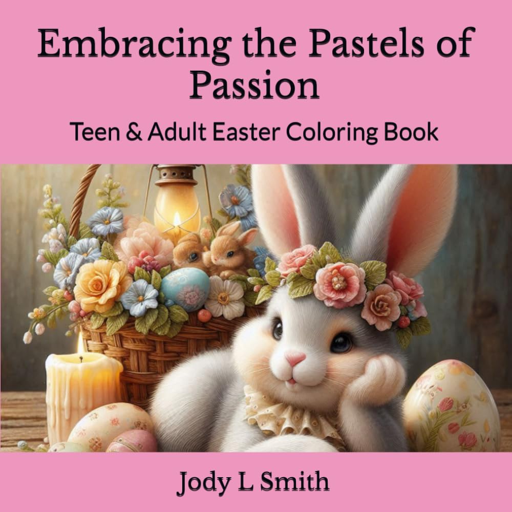 Embracing the Pastels of Passion: Teen & Adult Easter Coloring Book