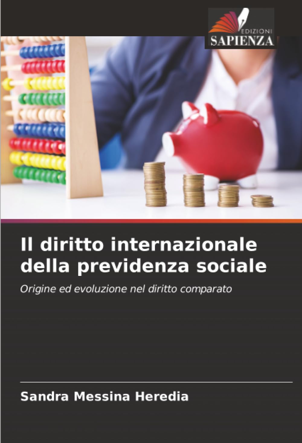 Il diritto internazionale della previdenza sociale: Origine ed evoluzione nel diritto comparato