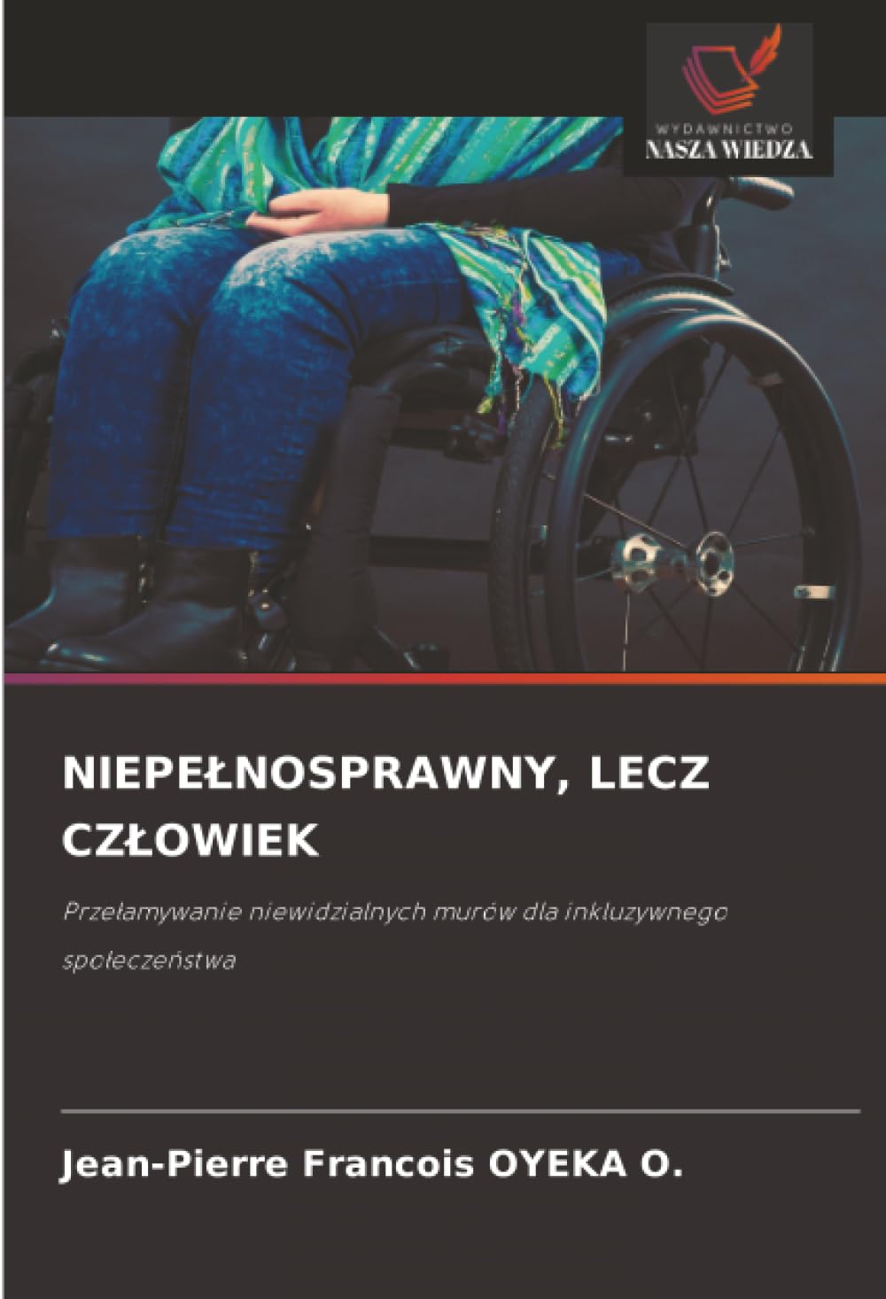 NIEPE¿NOSPRAWNY, LECZ CZ¿OWIEK: Prze¿amywanie niewidzialnych murów dla inkluzywnego spo¿ecze¿stwa