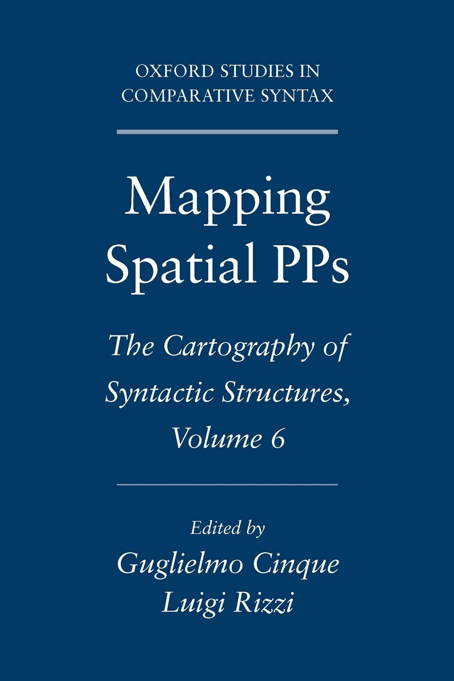 Mapping Spatial Pps: The Cartography of Syntactic Structures, Volume 6