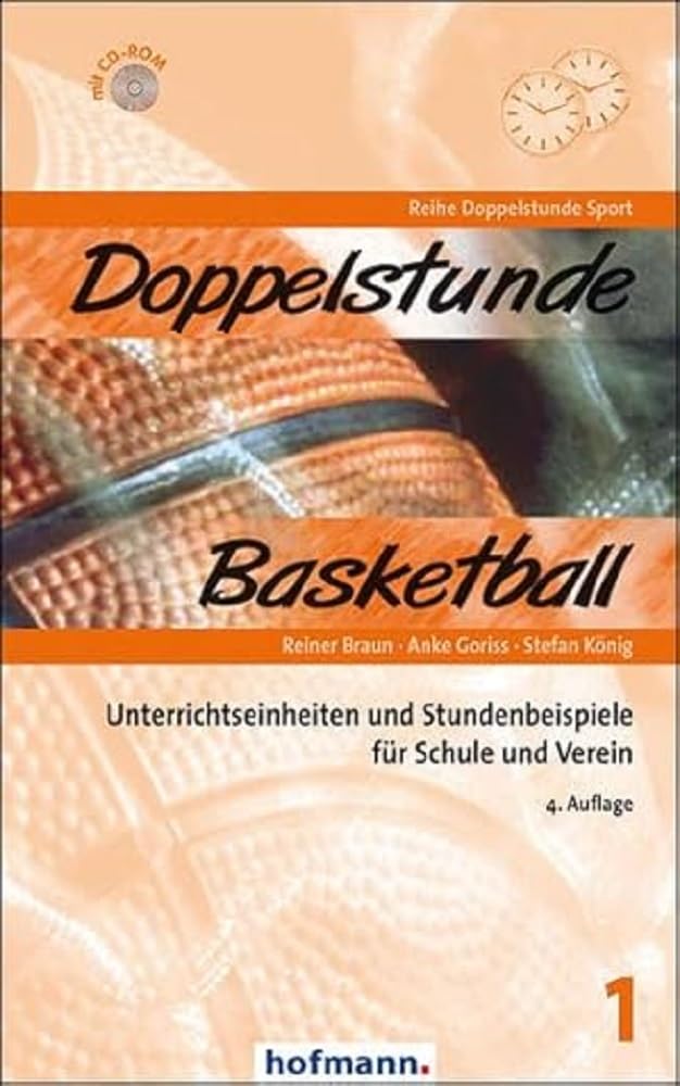 Doppelstunde Basketball: Unterrichtseinheiten und Stundenbeispiele für Schule und Verein