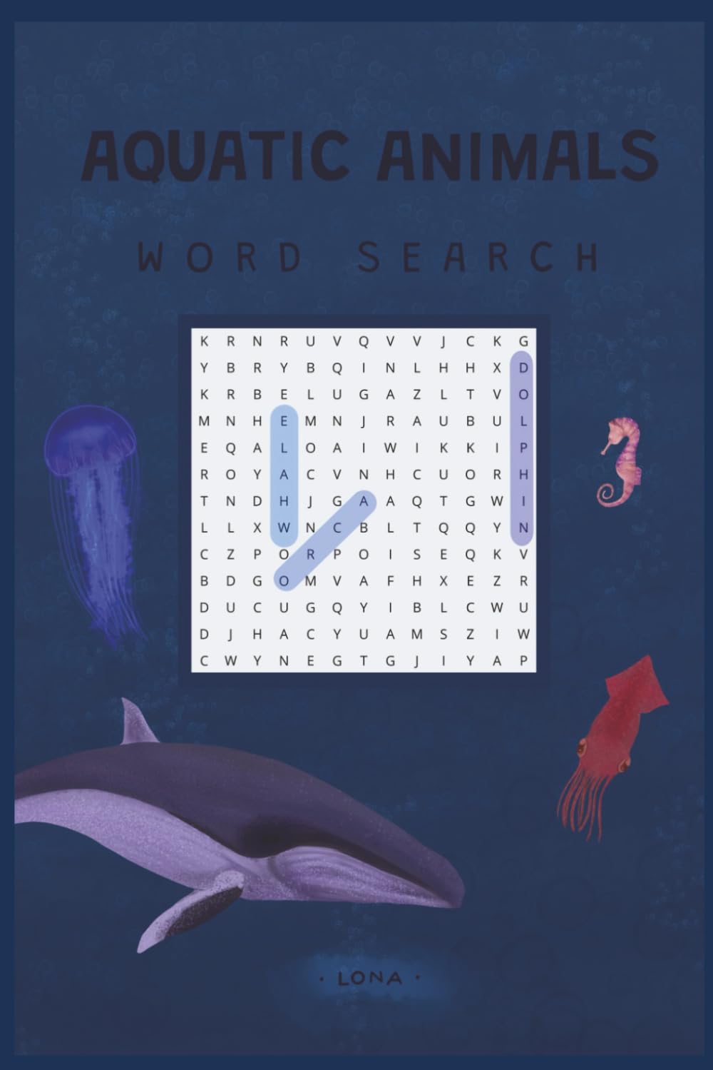 Aquatic Animals Word Search: 22 Relaxing Puzzles Featuring Ocean, River, and Sea Creatures – Includes Solutions – 6x9 Inches (Animal Word Search: Land and Aquatic Animals)