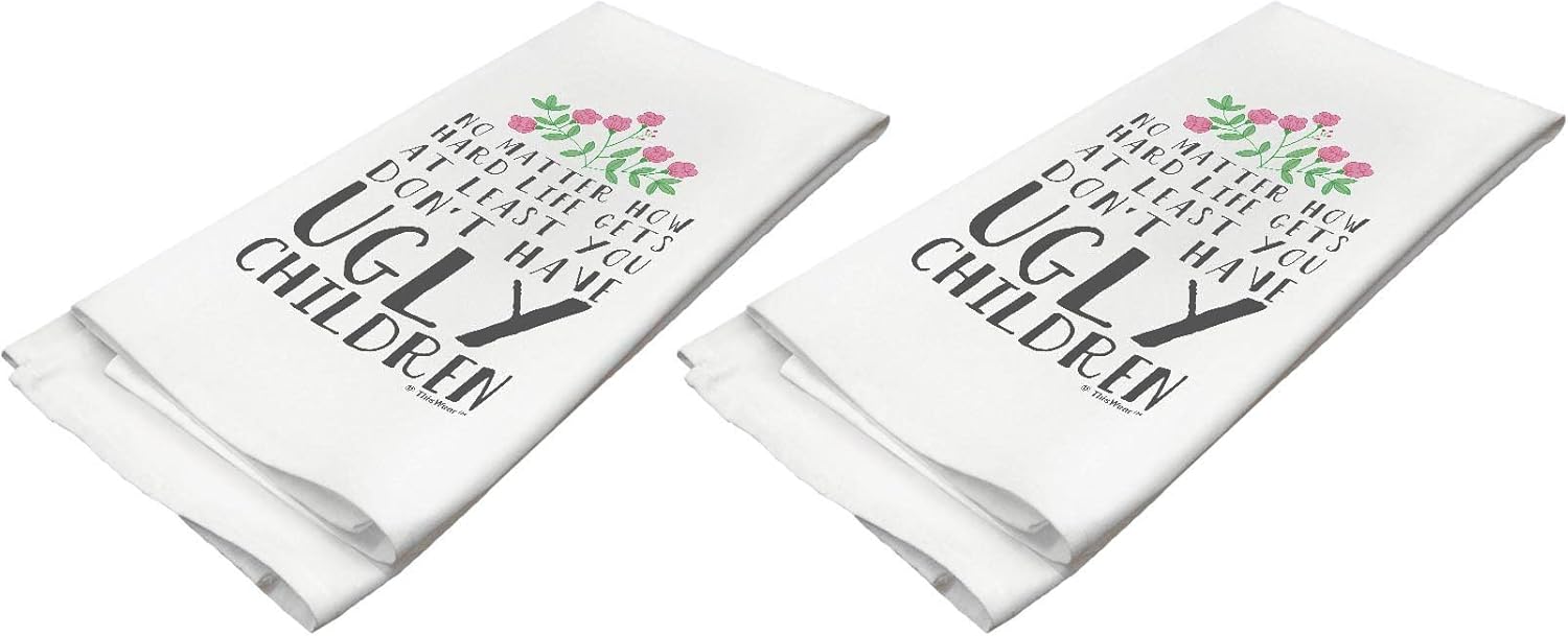 Funny Parents Gifts at Least You Don't Have Ugly Children Kitchen Tea Towels 2 Pack Kitchen Tea Towels White