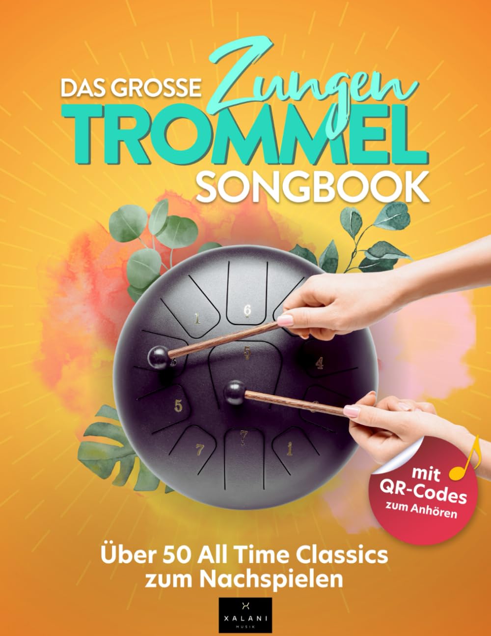 Das große Zungentrommel Songbook: Über 50 All Time Classics mit QR-Codes