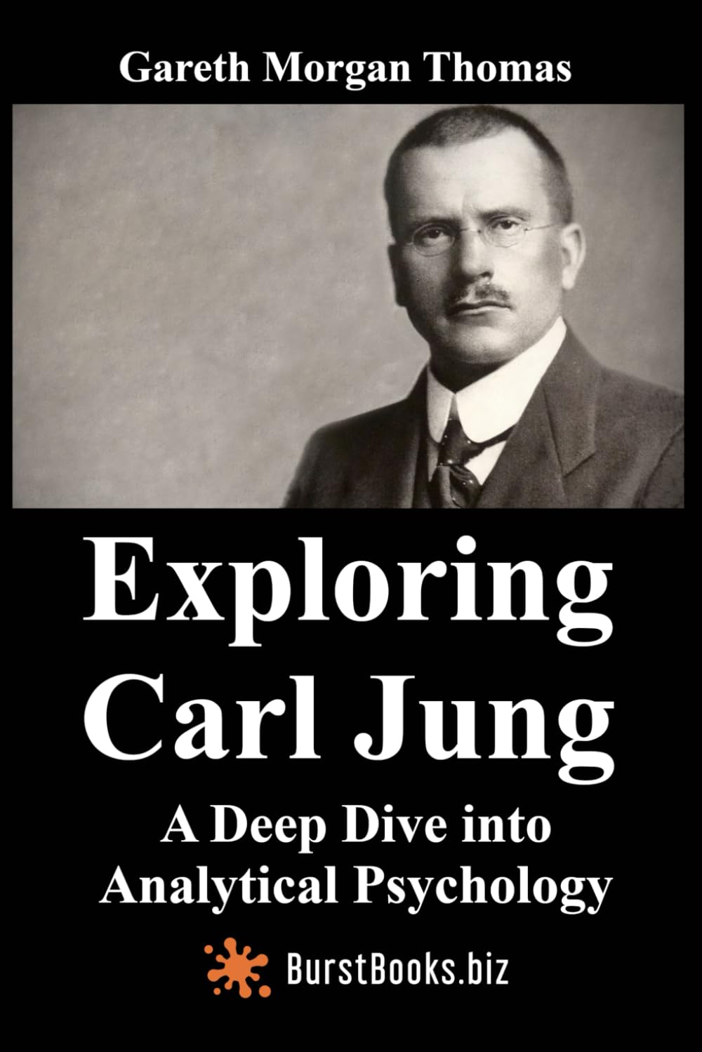 Exploring Carl Jung: A Deep Dive into Analytical Psychology (Mind, Brain, and Behavior Series)