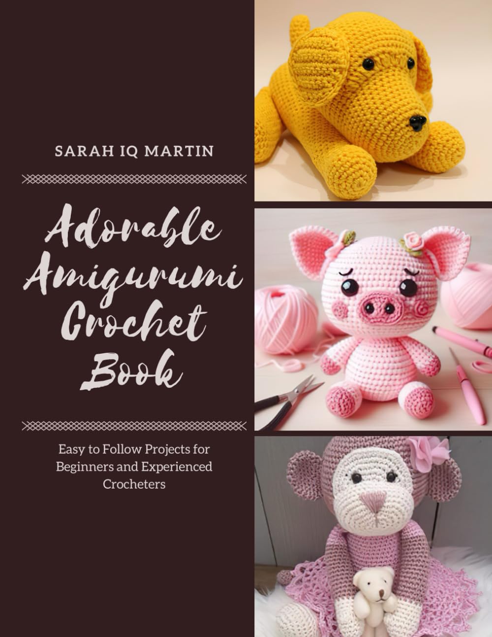 Adorable Amigurumi Crochet Book: Easy to Follow Projects for Beginners and Experienced Crocheters