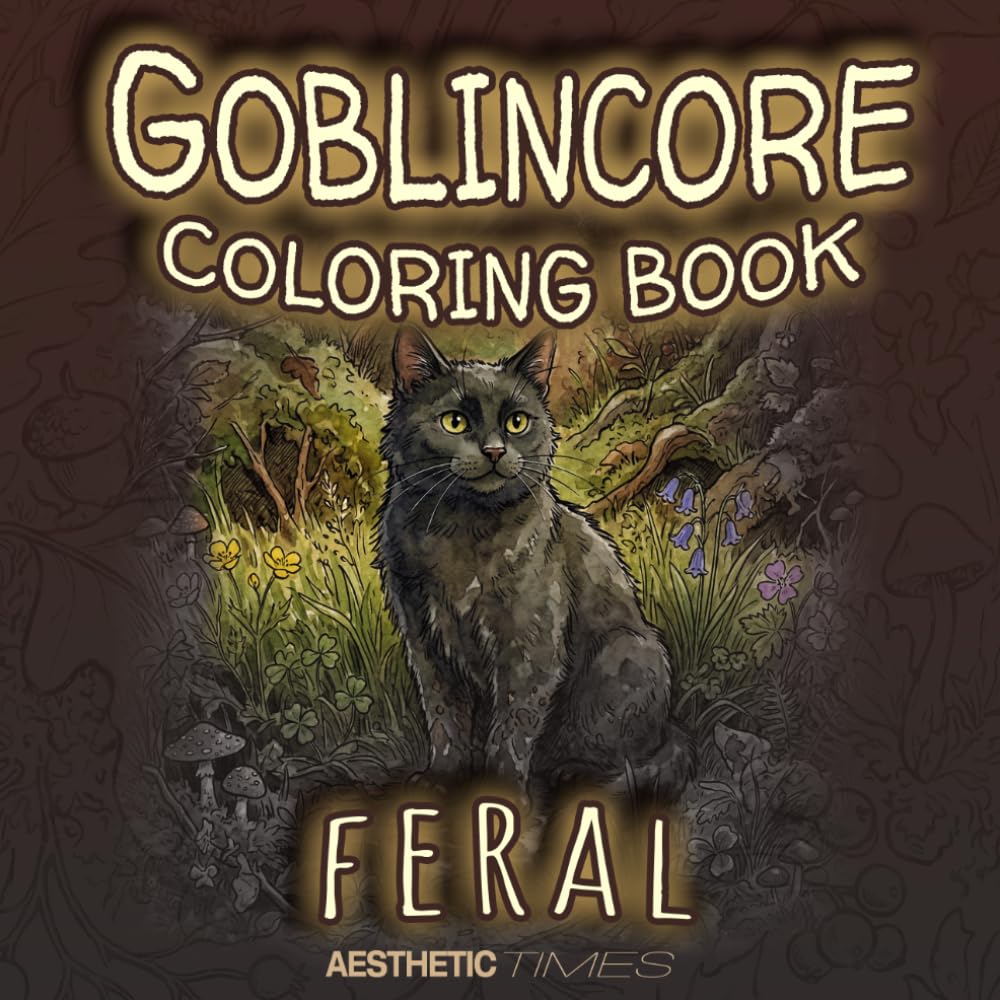 Goblincore Coloring Book: Feral (Forest Vibes)