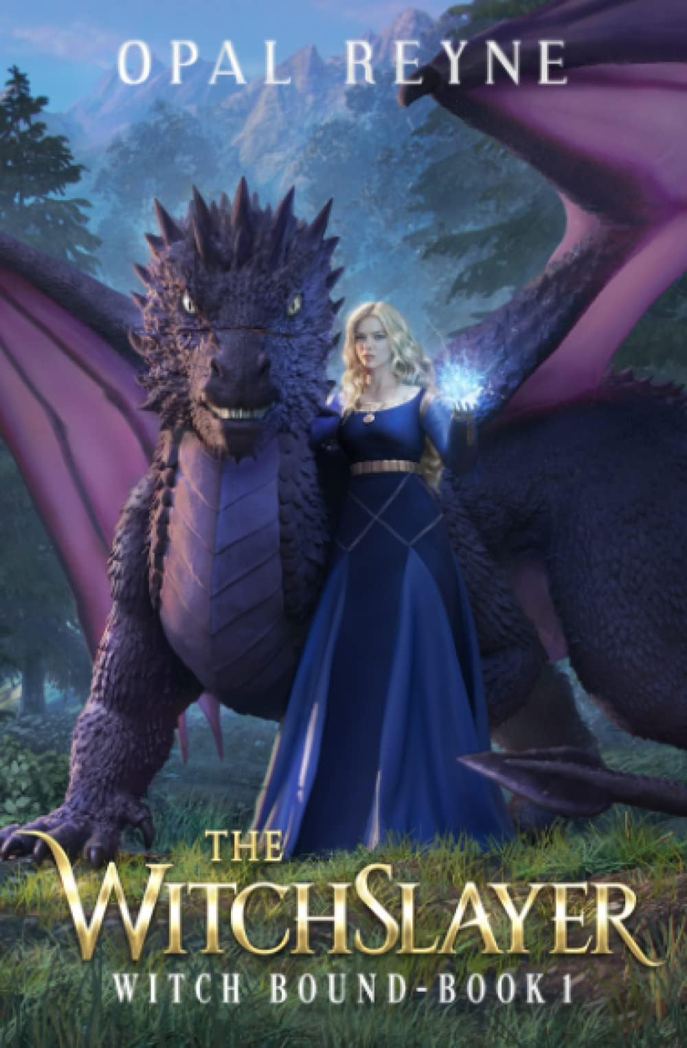 Opal Reyne The WitchSlayer: Witch Bound: Book One