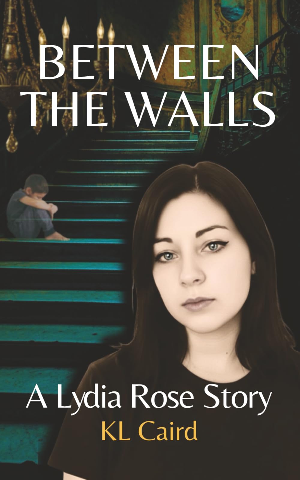 Between The Walls: a Lydia Rose Novella (The Lydia Rose Series)